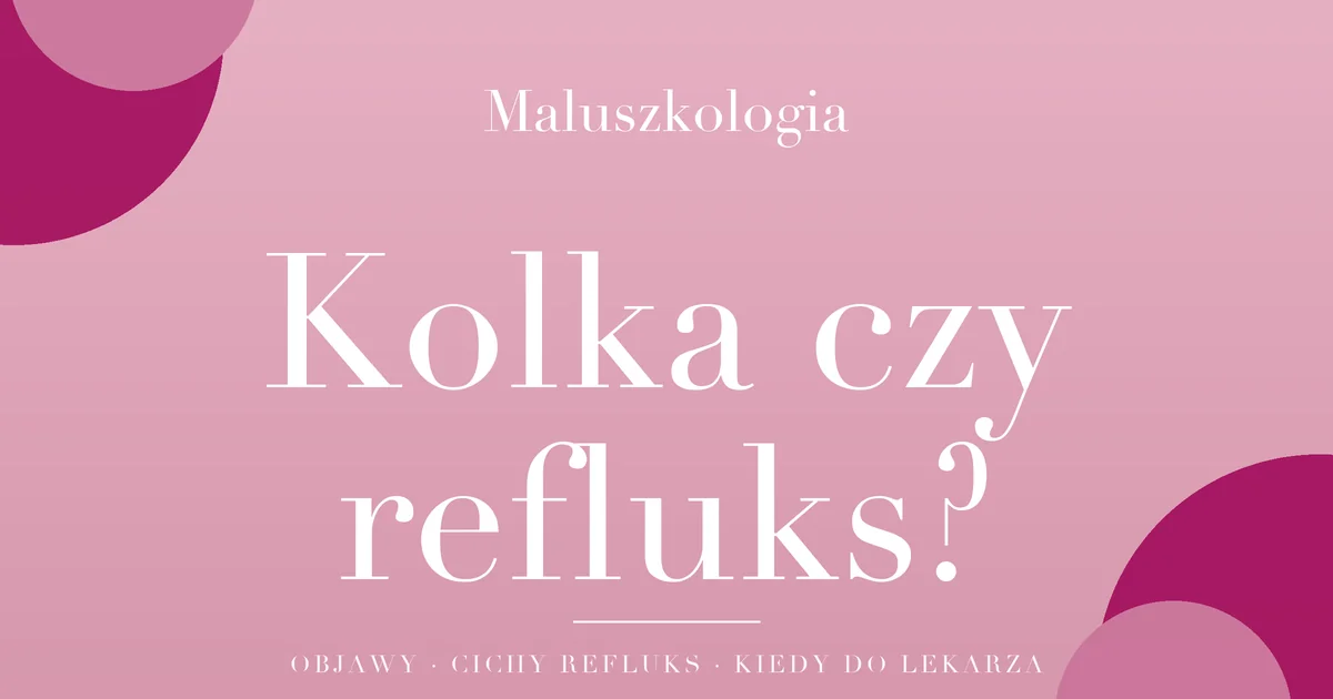 Kolka czy refluks u niemowlaka — grafika tytułowa artykułu Maluszkologii