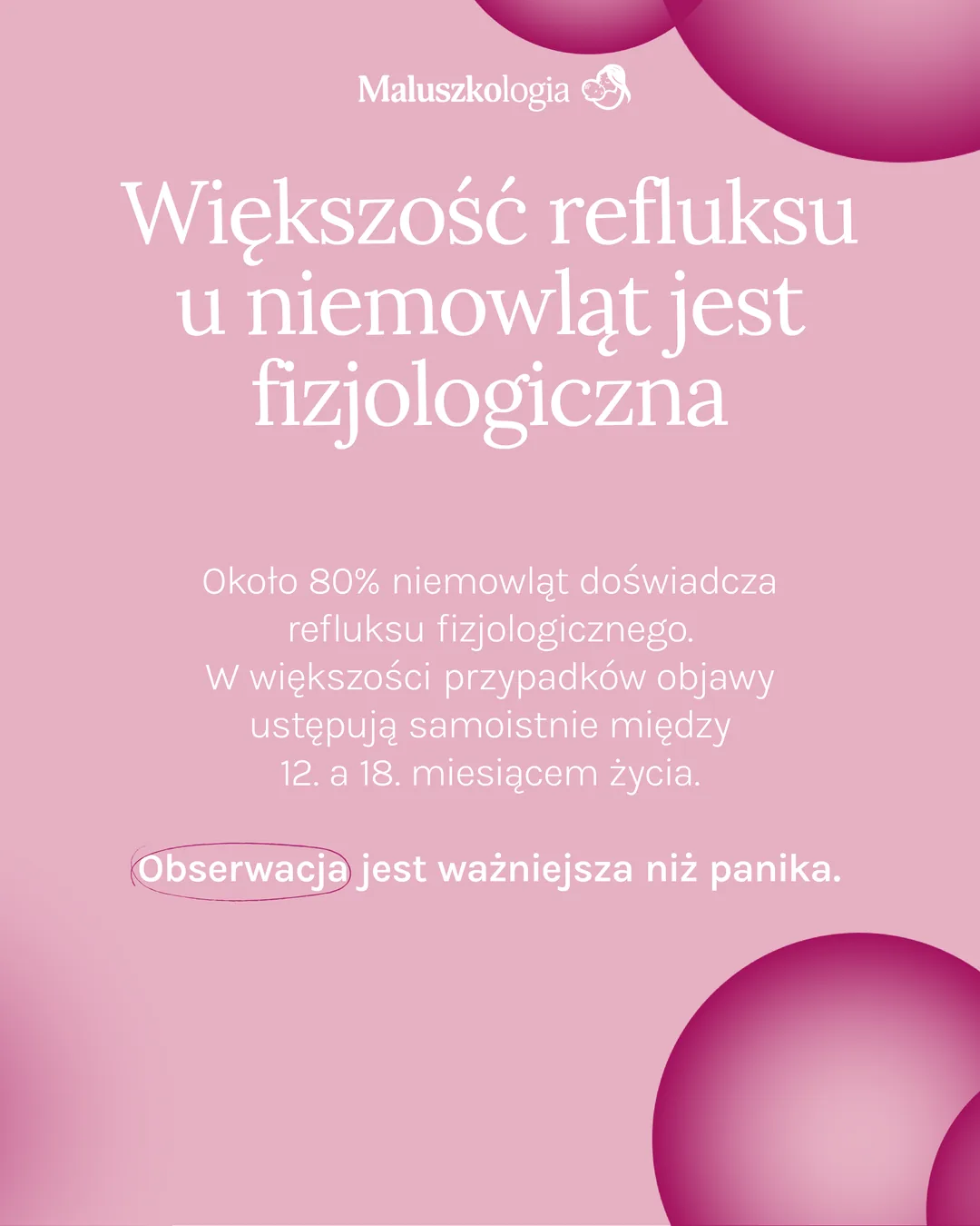 Większość refluksu u niemowląt jest fizjologiczna, dotyczy około 80% dzieci i ustępuje między 12. a 18. miesiącem życia